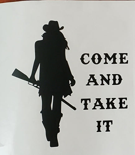 Come and take it decal- Cowgirl Edition!!!