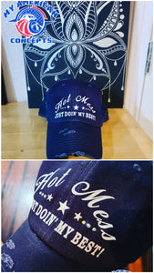 "Hot Mess Just Doin' My Best"- Ladies Hat!!