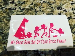 "My Great Dane Sat on your stick family"  Decal!