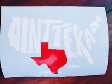Load image into Gallery viewer, Ain&#39;t Texas Decal