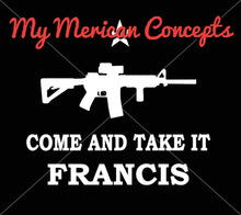 Load image into Gallery viewer, Come and Take it Francis Decal