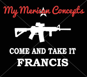 Come and Take it Francis Decal