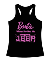 Load image into Gallery viewer, Barbie Wishes She Had My Jeep Tank!