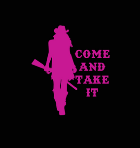 Come and take it decal- Cowgirl Edition!!!