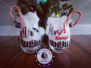 Mr. Right. Mrs. (Always) Right glass Set!