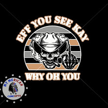 Load image into Gallery viewer, &quot;Eff You See Kay Why Oh You&quot;- Men&#39;s Shirt!
