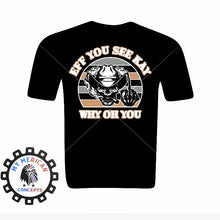 Load image into Gallery viewer, &quot;Eff You See Kay Why Oh You&quot;- Men&#39;s Shirt!