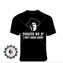 Load image into Gallery viewer, &quot;Forgive Me If I Don&#39;t Shake Hands&quot;-Men&#39;s Shirt!