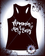 Load image into Gallery viewer, &quot;Mommin&#39; Ain&#39;t Easy&quot;- Tank!