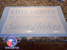 Load image into Gallery viewer, &quot;This house is too warm for snowflakes&quot;-  Floor mat *Stencil*