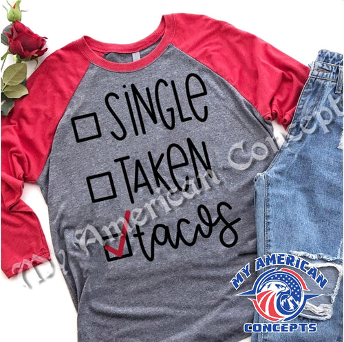 Single Taken Tacos Shirt!