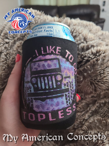 I Like to Go Topless Koozie!!