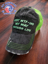 Load image into Gallery viewer, Just WTF-ing My Way through life- Hat!!