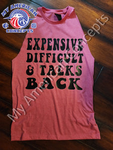 Expensive, Difficult & Talks back- Women's Shirt!