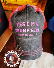 Load image into Gallery viewer, &quot;Yes Im A Trump Girl Get Over It&quot;- Ladies Hat!