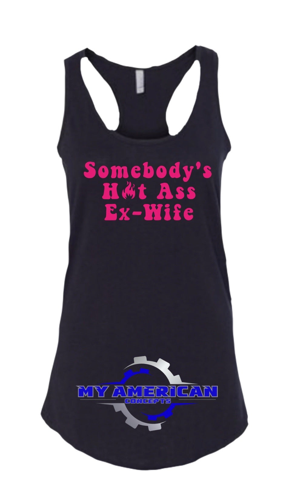 Somebody's Hot Ass Ex-Wife'- Women’s tank!