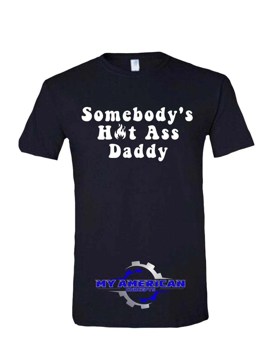 Somebody's Hot Ass Daddy- Men’s t-shirt!